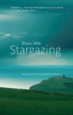 Peter Hill - Stargazing: Memoirs of a Young Lighthouse Keeper - 9781841954998 - V9781841954998