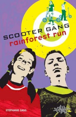 Stephanie Dagg - Rainforest Run (Scooter Gang) - 9781842102954 - KTM0004813