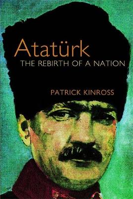 Baron Patrick Balfour Kinross - Ataturk - 9781842125991 - V9781842125991