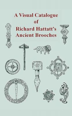 Richard Hattatt - Visual Catalogue of Richard Hattatt's Ancient Broaches - 9781842170267 - V9781842170267