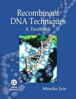 Monika Jain - Recombinant DNA Techniques: A Textbook - 9781842656679 - V9781842656679