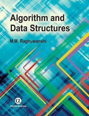 M. M. Raghuwanshi - Algorithm and Data Structures - 9781842659465 - V9781842659465