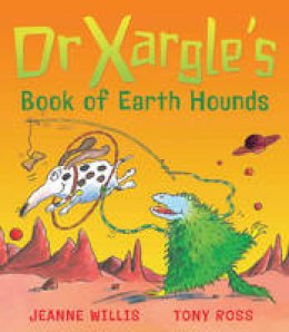 Jeanne Willis - Dr Xargle´s Book Of Earth Hounds - 9781842701706 - V9781842701706