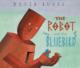 David Lucas - The Robot and the Bluebird - 9781842707326 - V9781842707326