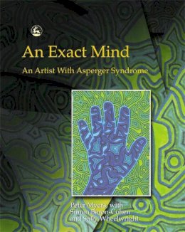 Peter Myers - The Exact Mind: An Artist With Asperger Syndrome - 9781843100324 - V9781843100324
