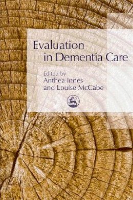 Anthea (Ed) Innes - Evaluation in Dementia Care - 9781843104292 - V9781843104292