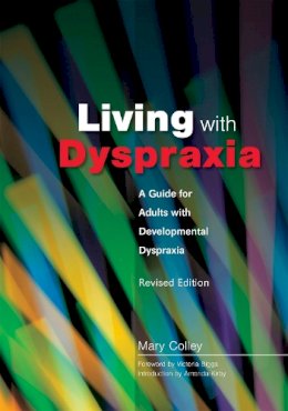 Mary Colley - Living with Dyspraxia: A Guide for Adults with Developmental Dyspraxia - - 9781843104520 - V9781843104520