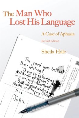 Sheila Hale - The Man Who Lost His Language: A Case of Aphasia - 9781843105640 - V9781843105640