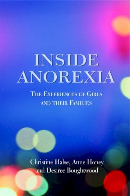 Desiree Boughtwood - Inside Anorexia: The Experiences of Girls and Their Families - 9781843105978 - V9781843105978