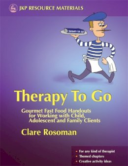 Clare Rosoman - Therapy To Go: Gourmet Fast Food Handouts for Working with Child, Adolescent and Family Clients - 9781843106432 - V9781843106432