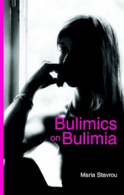 Maria (Ed) Stavrou - Bulimics on Bulimia - 9781843106685 - V9781843106685
