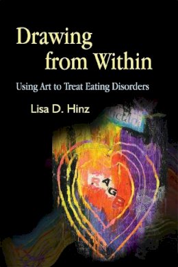 Lisa Hinz - Drawing from Within: Using Art to Treat Eating Disorders - 9781843108221 - V9781843108221