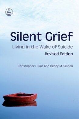 Christopher Lukas - Silent Grief: Living in the Wake of Suicide - 9781843108474 - V9781843108474