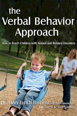 Mary Lynch Barbera - The Verbal Behavior Approach: How to Teach Children With Autism and Related Disorders - 9781843108528 - V9781843108528