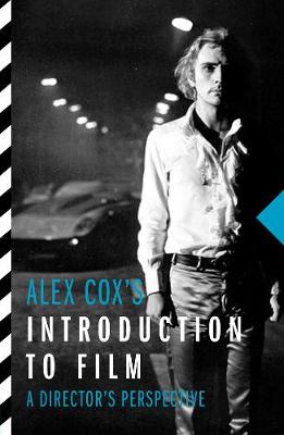 Alex Cox - Alex Cox's Introduction to Film - 9781843447467 - V9781843447467