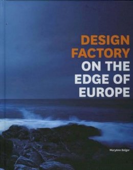 Maryann Bolger - Design Factory: On the Edge of Europe - 9781843511496 - 9781843511496