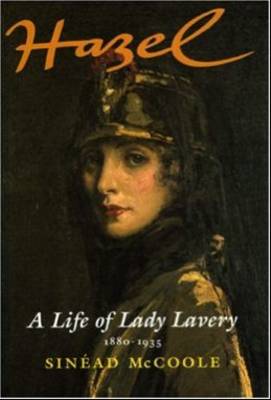 Sin Ad McCoole - Hazel: A Life of Lady Lavery 1880-1935 - 9781843516439 - V9781843516439