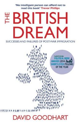 David Goodhart - The British Dream: Successes and Failures of Post-war Immigration - 9781843548065 - V9781843548065