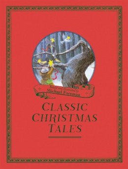 Michael Foreman - Michael Foreman's Classic Christmas Tales - 9781843652663 - V9781843652663