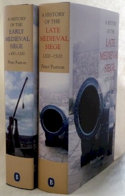 Dr Peter Purton - A History of the Early and Late Medieval Siege: Two Volume Set - 9781843834502 - V9781843834502