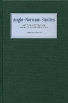 David Bates (Ed.) - Anglo-Norman Studies XXXIV: Proceedings of the Battle Conference 2011 - 9781843837350 - V9781843837350