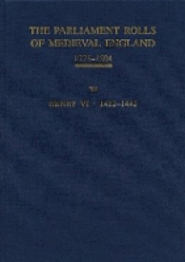 Anne Curry (Ed.) - The Parliament Rolls of Medieval England, 1275-1504: XI: Henry VI. 1432-1445 - 9781843837732 - V9781843837732