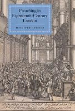 Jennifer Farooq - Preaching in Eighteenth-Century London - 9781843838715 - V9781843838715