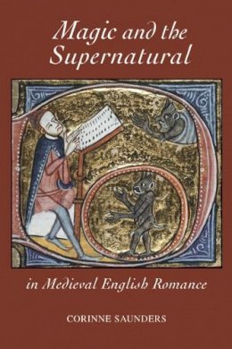 Corinne Saunders - Magic and the Supernatural in Medieval English Romance - 9781843842217 - V9781843842217