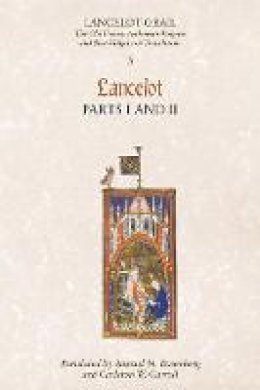 Norris J. Lacy - Lancelot-Grail: 3. Lancelot part I and II: The Old French Arthurian Vulgate and Post-Vulgate in Translation - 9781843842262 - V9781843842262