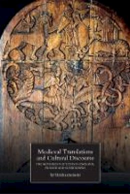 Sif Rikhardsdottir - Medieval Translations and Cultural Discourse: The Movement of Texts in England, France and Scandinavia - 9781843842897 - V9781843842897