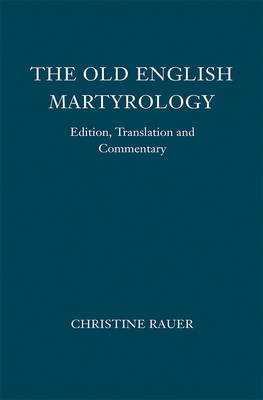 Christine Rauer - The <I>Old English Martyrology</I>: Edition, Translation and Commentary - 9781843844310 - V9781843844310