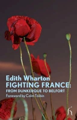 Edith Wharton - Fighting France: From Dunkerque to Belfort (Modern Voices): From Dunkerque to Belport - 9781843914518 - V9781843914518