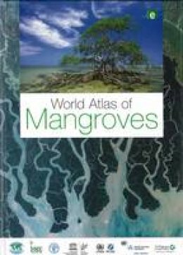 Mark Spalding - World Atlas of Mangroves - 9781844076574 - V9781844076574