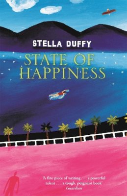 Stella Duffy - State of Happiness - 9781844080236 - KTG0007830