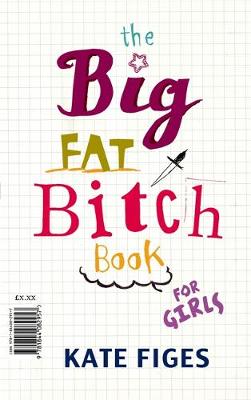 Kate Figes - The Big Fat Bitch Book - 9781844082957 - KLN0017644