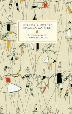 Angela Carter - The Magic Toyshop - 9781844085231 - V9781844085231