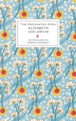 Elizabeth Von Arnim - The Enchanted April. Elizabeth Von Arnim (VMC Designer Collection) - 9781844087617 - V9781844087617