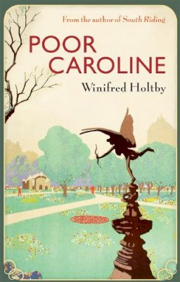 Winifred Holtby - Poor Caroline - 9781844087907 - V9781844087907