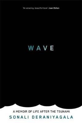 Sonali Deraniyagala - Wave: A Memoir of Life After the Tsunami - 9781844089079 - V9781844089079