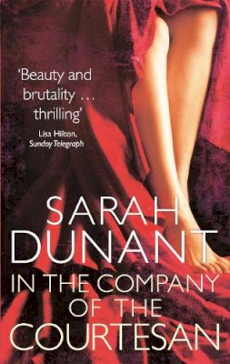 Sarah Dunant - In The Company Of The Courtesan - 9781844089109 - V9781844089109