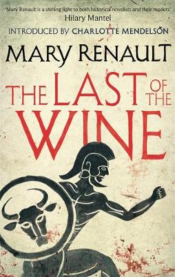 Mary Renault - The Last of the Wine: A Virago Modern Classic - 9781844089611 - V9781844089611