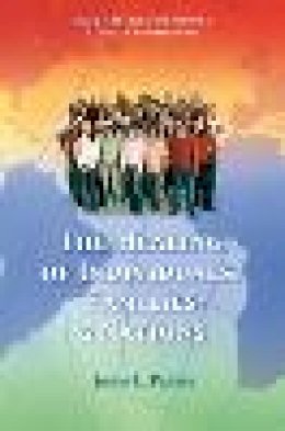 John L. Payne - The Healing of Individuals, Families & Nations: Transgenerational Healing & Family Constellations Book 1 (Trans-Generational Healing & Family Constellations series) - 9781844090662 - V9781844090662