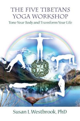 Susan L. Westbrook - The Five Tibetans Yoga Workshop: Tone Your Body and Transform Your Life - 9781844091973 - V9781844091973