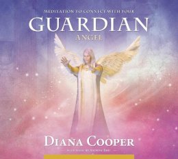 Diana Cooper - Meditation to Connect with Your Guardian Angel (Angel & Archangel Meditations) - 9781844095179 - V9781844095179