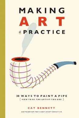 Cat Bennett - Making Art a Practice - 9781844096077 - V9781844096077