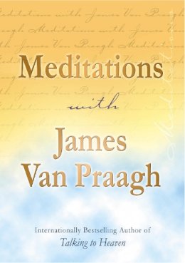 J Van Praagh - Meditations With James Van Praagh - 9781844132331 - 9781844132331