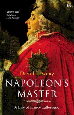 David Lawday - Napoleon's Master - 9781844137428 - V9781844137428