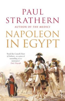 Paul Strathern - NAPOLEON IN EGYPT: THE GREATEST GLORY - 9781844139170 - 9781844139170