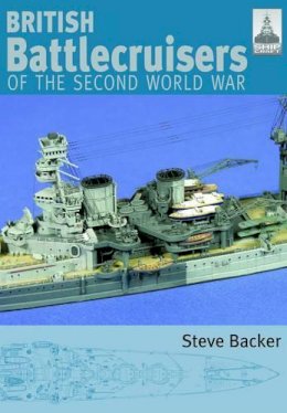 Steve Backer - British Battlecruisers of World War Two - 9781844156986 - V9781844156986