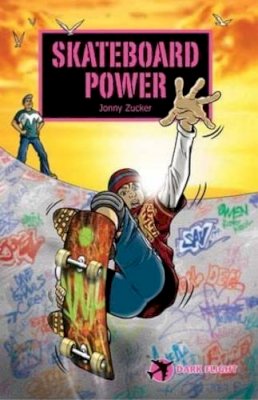 Jonny Zucker - Skateboard Power (Dark Flight) - 9781844244874 - V9781844244874